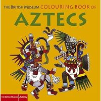 The British Museum Colouring Book of Aztecs - Hans Rashbrook