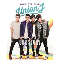 Our Story: Union J 100% Official J. Union Hardcover Book