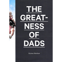 The Greatness of Dads -Kirsten Matthew Health & Wellbeing Book