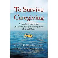 To Survive Caregiving Paperback Book