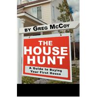 The House Hunt: A Guide to Buying Your First House Greg McCoy Paperback Book