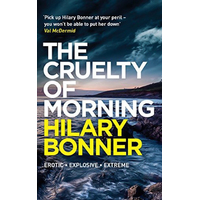 The Cruelty Of Morning Hilary Bonner Paperback Book