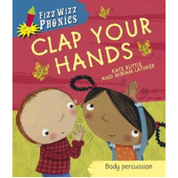 Fizz Wizz Phonics: Clap Your Hands -Kate Ruttle Children's Book