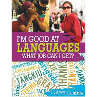 I'm Good At Languages, What Job Can I Get?: I'm Good at Book