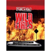 Planet in Peril: Wild Fires Cath Senker Hardcover Book