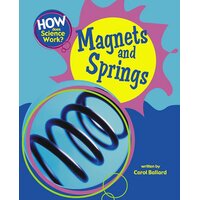 How Does Science Work?: Magnets and Springs Carol Ballard Paperback Book