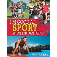 I'm Good At Sport, What Job Can I Get?: I'm Good at - Children's Book