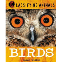 Classifying Animals: Birds -Sarah Wilkes Children's Book