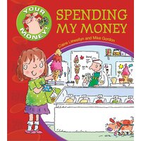 Your Money!: Spending My Money Mike Gordon Claire Llewellyn Paperback Book