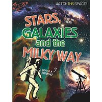 Watch This Space: Stars, Galaxies and the Milky Way (Watch This Space)