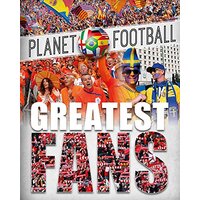 Planet Football: Greatest Fans (Planet Football) - Children's Book