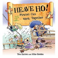 Pirates to the Rescue: Heave Ho! Pirates Can Work Together Paperback Book