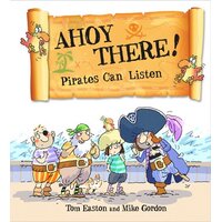 Pirates to the Rescue: Ahoy There! Pirates Can Listen Paperback Book