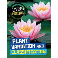 Living Processes: Plant Variation and Classification Children's Book