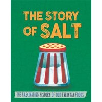 The Story of Food: Salt (The Story of Food) -Woolf, Alex Children's Book