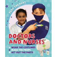 Play the Part: Doctors and Nurses Liz Gogerly Paperback Book