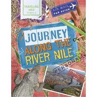 Travelling Wild: Journey Along the Nile (Travelling Wild) - Children's Book