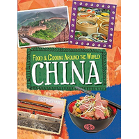 Food & Cooking Around the World: China (Food & Cooking Around the World)