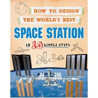 How to Design the World's Best Space Station Hardcover Book