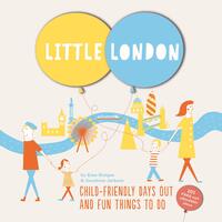 Little London: Child-Friendly Days Out and Fun Things to Do Paperback Book