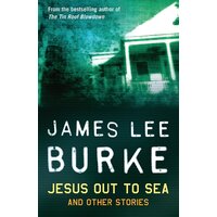 Jesus Out To Sea James Lee Burke Paperback Book