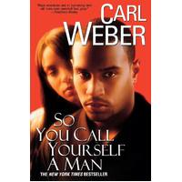 So You Call Yourself a Man Carl Weber Paperback Novel Book