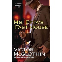 Ms. Etta's Fast House -Victor McGlothin Book