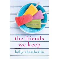 The Friends We Keep Holly Chamberlin Paperback Book