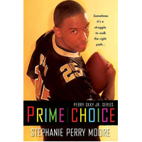 Prime Choice: Perry Skky Jr. Series #1 -Stephanie Perry Moore Book