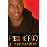 Pressing Hard: Perry Skky Jr. Series #2 Stephanie Perry Moore Paperback Book