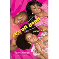 It's All Good: A So for Real Novel Nikki Carter Paperback Book