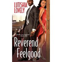 Reverend Feelgood: A Hallelujah Love Novel Lutishia Lovely Paperback Book