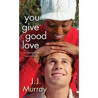 You Give Good Love J. J. Murray Paperback Novel Book