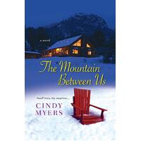 The Mountain Between Us Cindy Myers Paperback Book