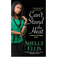 Can't Stand the Heat: A Gibbons Gold Digger Novel Shelly Ellis Paperback Novel