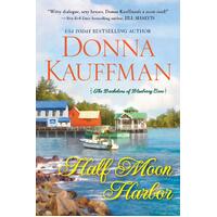 Half Moon Harbor: Bachelors of Blueberry Cove Donna Kauffman Paperback Book