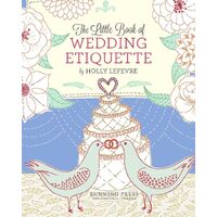 The Little Book of Wedding Etiquette Holly Lefevre Paperback Book