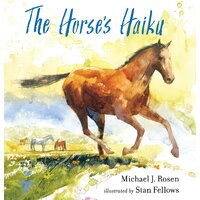 The Horse's Haiku Rosen, Michael J.,Fellows, Stan Paperback Book