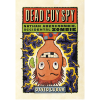 Dead Guy Spy: Nathan Abercrombie, Accidental Zombie 2 Paperback Book