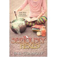 Seriously Hexed Tina Connolly Hardcover Book