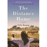 The Distance Home Orly Konig Hardcover Novel Book