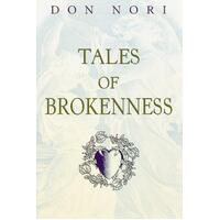 Tales of Brokenness: Journeys with an Unlikely Companion Paperback Book