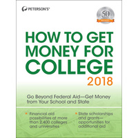 How to Get Money for College 2018 -Petersons Book