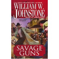 Savage Guns Johnstone, William W.,Johnstone, J. A. Paperback Book