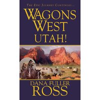 Wagons West: Utah! Dana Fuller Ross Paperback Book