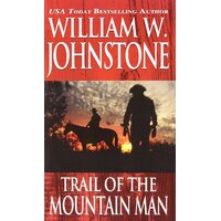 Trail of the Mountain Man William W. Johnstone Paperback Book