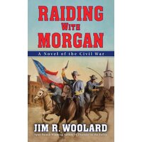 Raiding with Morgan Jim R. Woolard Paperback Book