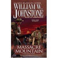 Massacre Mountain Johnstone, William W.,Johnstone, J. A. Paperback Book