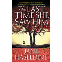 Last Time She Saw Him: A Julia Gooden Mystery Jane Haseldine Paperback Novel