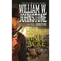 Hell's Half Acre Johnstone, William W.,Johnstone, J. A. Paperback Novel Book